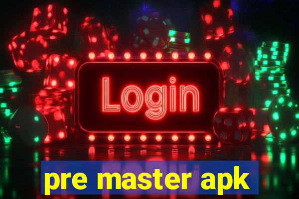 pre master apk